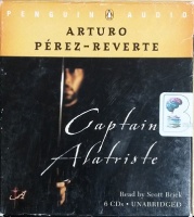 Captain Alatriste written by Arturo Perez-Reverte performed by Scott Brick on CD (Unabridged)